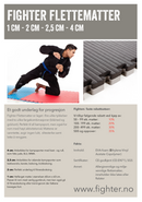 Allergivennlige og miljøvennlige flettematter som inneholder latex eller Ftalater. Mattene avgir ingen lukt og er CE-godkjente.  Fighter Flettematter er slitesterke samt lette å rengjøre. Kantlister følger med.  Størrelse: 1 x 1 m. 2,5 cm. tykk. 